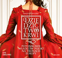 Dziedzictwo krwi. Potomkowie władców Polski na tronach Europy - Kienzler  Iwona - ebook + audiobook