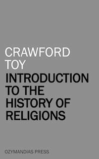 Introduction to the History of Religions - Crawford Toy - ebook