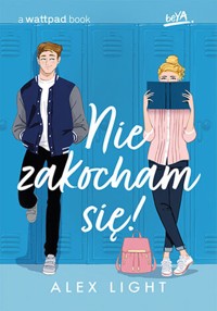 Nie zakocham się! - Alex Light - ebook + książka