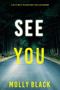 See You (A Rylie Wolf FBI Suspense Thriller—Book Three) - Molly Black - ebook