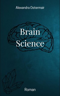 Brain Science - Alexandra Ostermair - ebook