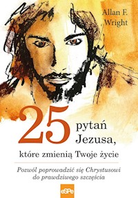 25 pytań Jezusa które zmienią Twoje życie - Wright Allan F. - książka