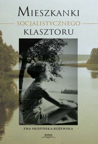 Mieszkanki Socjalistycznego Klasztoru - Ewa Skopińska-Różewska - książka