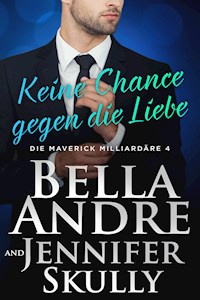 Keine Chance gegen die Liebe (Die Maverick Milliardäre 4) - Bella Andre - ebook