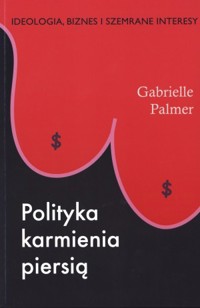 Polityka karmienia piersią - Gabrielle Palmer - książka