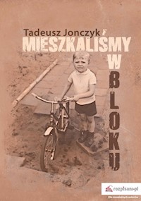 Mieszkaliśmy w bloku - Jonczyk Tadeusz - książka