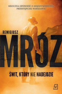 Świt, który nie nadejdzie - Remigiusz Mróz - ebook + audiobook + książka