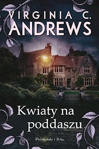 Kwiaty na poddaszu - Andrews Virginia C. - książka