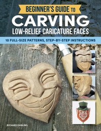 Beginner's Guide to Carving Low-Relief Caricature Faces - Richard Embling - ebook