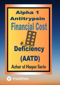 Alpha 1 Antitrypsin Deficiency (AATD) Financial Cost - Azhar ul Haque Sario - ebook