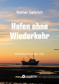 Hafen ohne Wiederkehr - Rainer Gellrich - ebook