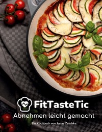 FitTasteTic - Abnehmen leicht gemacht - Jonas Zeschke - ebook