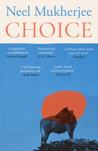 Choice - Neel Mukherjee - ebook