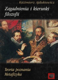 Zagadnienia i kierunki filozofii. Teoria poznania. Metafizyka - Ajdukiewicz Kazimierz - ebook