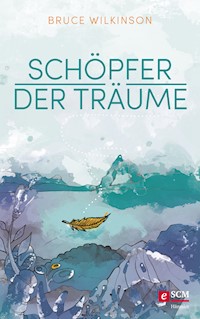 Schöpfer der Träume - Bruce Wilkinson - ebook
