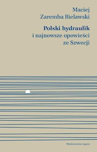 Polski hydraulik i najnowsze opowieści ze Szwecji - Zaremba Bielawski Maciej - książka