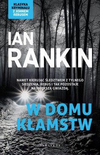 W domu kłamstw Cykl Inspektor Rebus Tom 22 - Rankin Ian - książka
