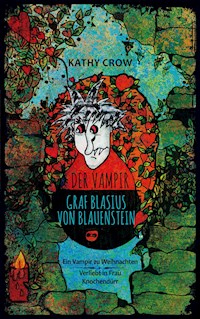 Der Vampir Graf Blasius von Blauenstein - Kathy Crow - ebook