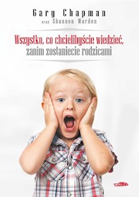 Wszystko co chcielibyście wiedzieć zanim zostaniecie rodzicami - Gary Chapman - książka
