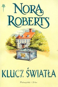 Trylogia kluczy (1). Klucz światła - Nora Roberts - ebook