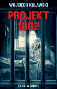 Projekt 1002. Cienie w mroku - Kulawski Wojciech - ebook