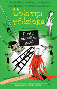 Upiorna rodzinka. O rety, ukradli mi gacie! - Klara Maciejewska - ebook