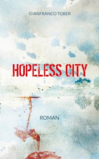 Hopeless City - Gianfranco Tober - ebook