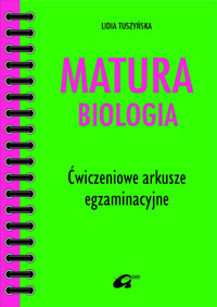 Matura biologia Ćwiczeniowe arkusze egzaminacyjne -  - książka