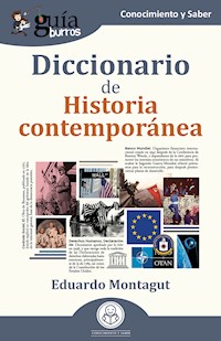 GuíaBurros: Diccionario de Historia contemporánea - Eduardo Montagut - ebook