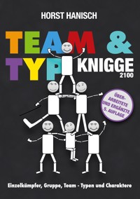 Team und Typ-Knigge 2100 - Horst Hanisch - ebook