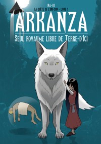 Arkanza, seul royaume libre de Terre d'Ici - Na-Bi Cadier - ebook