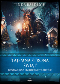 Tajemna strona świąt. Bestiariusz i mroczne tradycje - Linda Raedisch - książka