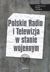 Polskie Radio i Telewizja w stanie wojennym -  - książka