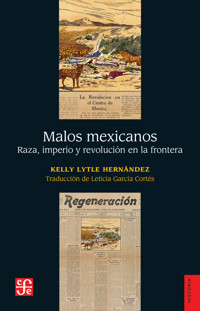 Malos mexicanos - Kelly Lytle Hernández - ebook