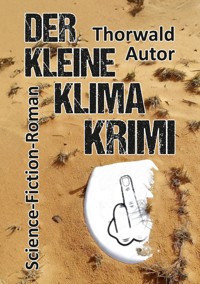 Der kleine Klima-Krimi - Thorwald Autor - ebook