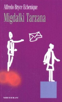 Migdałki Tarzana - Alfredo Bryce Echenique - ebook