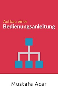 Aufbau einer  Bedienungsanleitung - Mustafa Acar - ebook