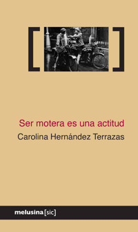 Ser motera es una actitud - Carolina Hernández Terrazas - ebook