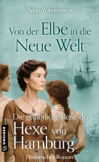 Von der Elbe in die Neue Welt - Antje Windgassen - ebook