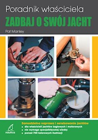Zadbaj o swój jacht. - Manley Pat - książka