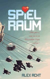 SpielRaum - Alex Acht - ebook