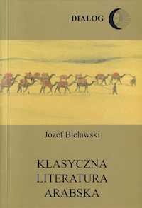 Klasyczna literatura arabska - Bielawski Józef - ebook + książka