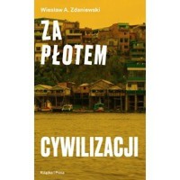 Za płotem cywilizacji - Wiesław A. Zdaniewski - książka