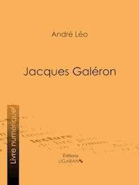 Jacques Galéron - André Léo - ebook