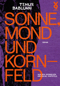 Sonne, Mond und Kornfeld - Temur Babluani - ebook