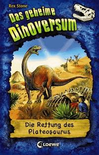 Das geheime Dinoversum (Band 15) - Die Rettung des Plateosaurus - Stone Rex - ebook