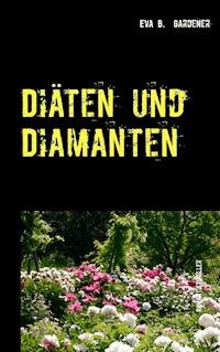 Diäten und Diamanten - Eva B. Gardener - ebook