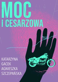 Moc i cesarzowa - Katarzyna Gacek, Szczepańska Agnieszka  - ebook + audiobook