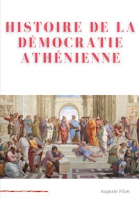 Histoire de la Démocratie Athénienne - Auguste Filon - ebook