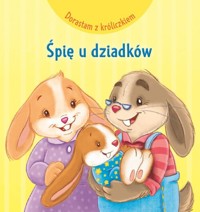 Dorastam z króliczkiem. Śpię u dziadków - Adrienne Heymans - książka